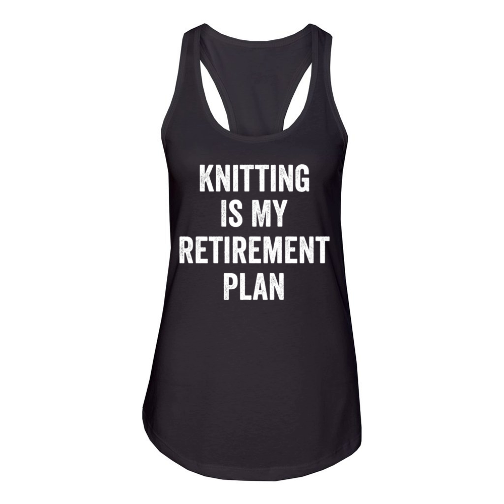 Knitting Is My Retirement Plan Vintage Women's Racerback Tank