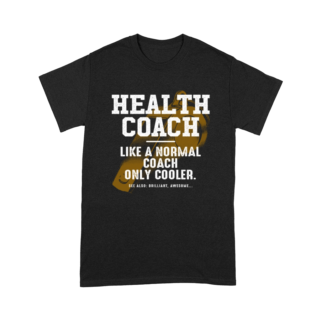 Health Coach Like a Normal Coach Wellness Coach Fu Comfort T-shirt
