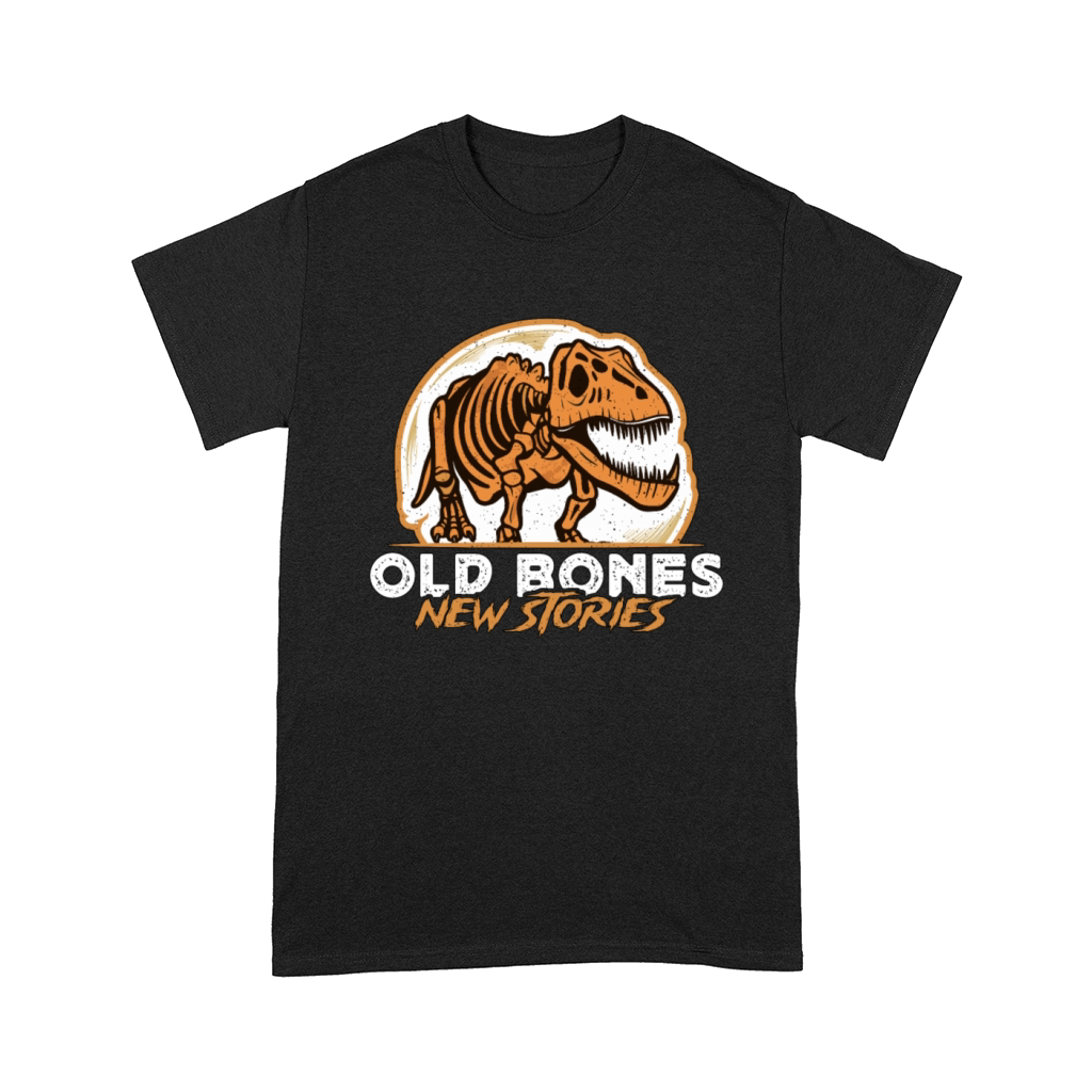 Paleontology Old Bones New Stories Fossil Hunter Comfort T-shirt