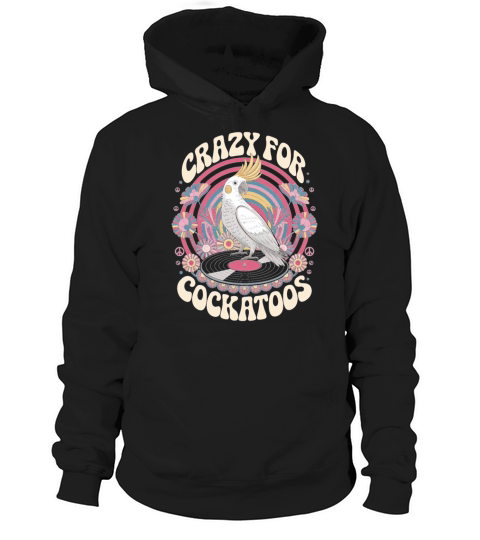 Crazy For Cockatoos Vintage Vibe Art Hoodie Unisex