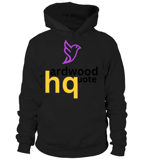 Hardwood Quote Hoodie Unisex