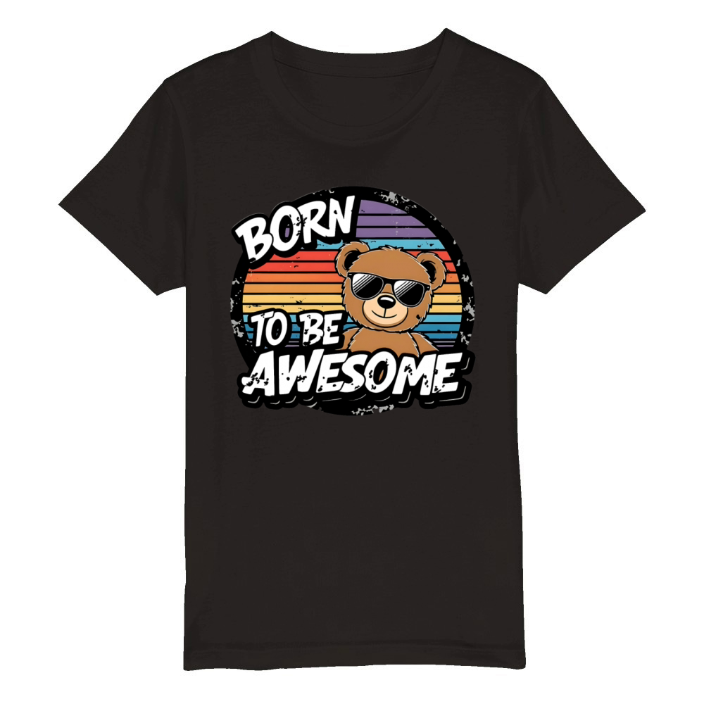 Born to Be Awesome - Vintage Bear Shirt Organic Kids Crewneck T-shirt