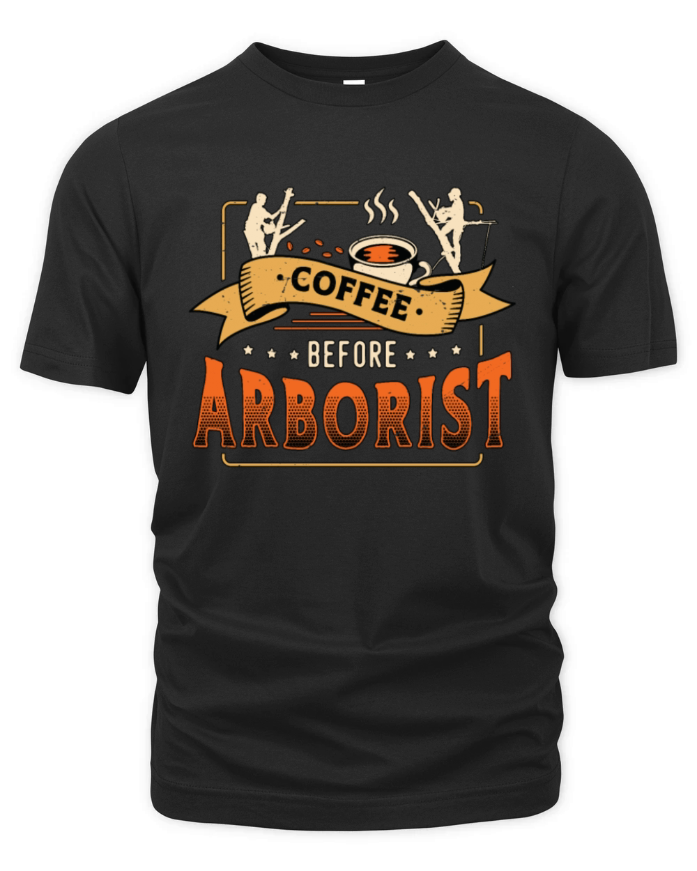 Arborist Coffee Before Tree Climber Coffee Lover Organic Unisex T-shirt