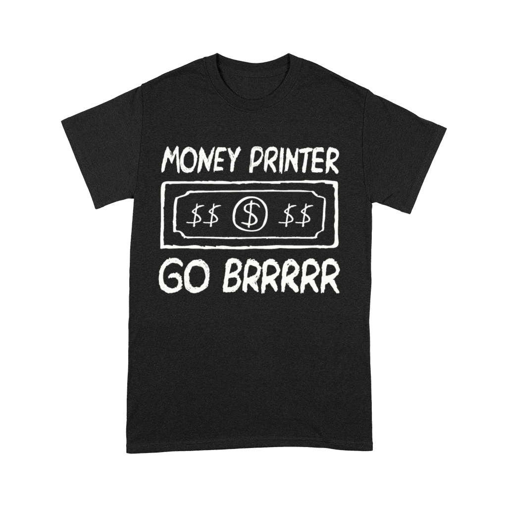 Money Printer Go Brrr Shirt Premium T-shirt