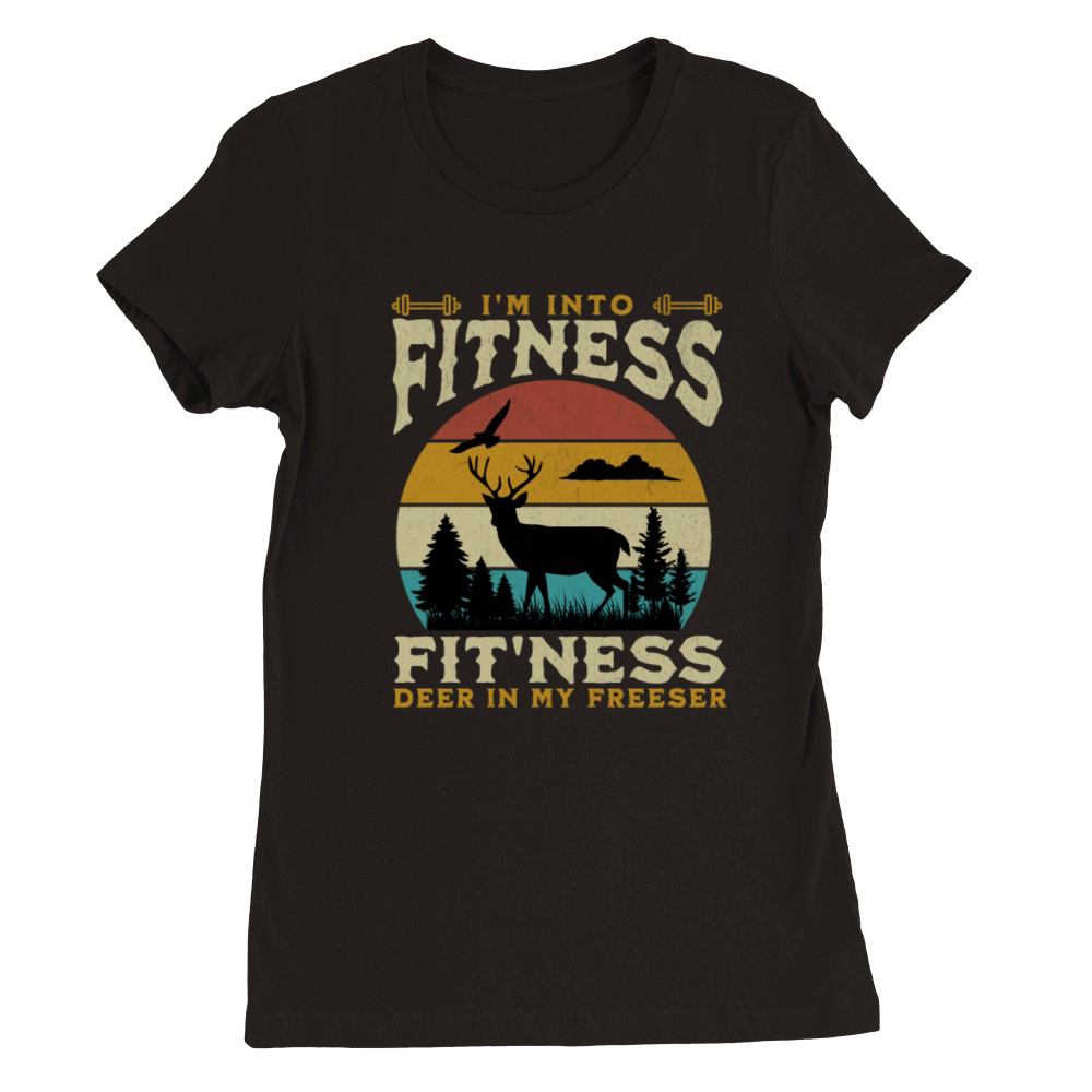 Im Into Fitness Deer Freezer Funny Hunter For Dad Premium Womens Crewneck T-shirt