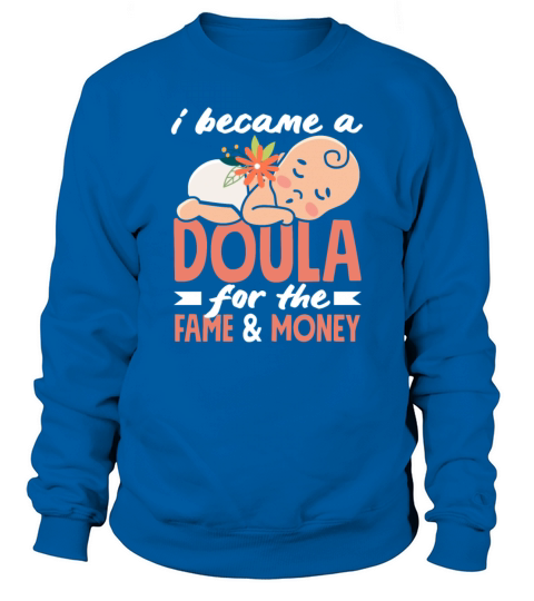 Doula Gift Doula Life Doulas Sweatshirt Unisex