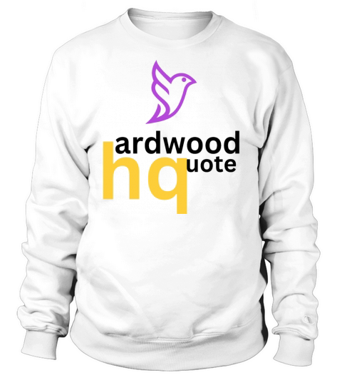 Hardwood Quote Sweatshirt Unisex