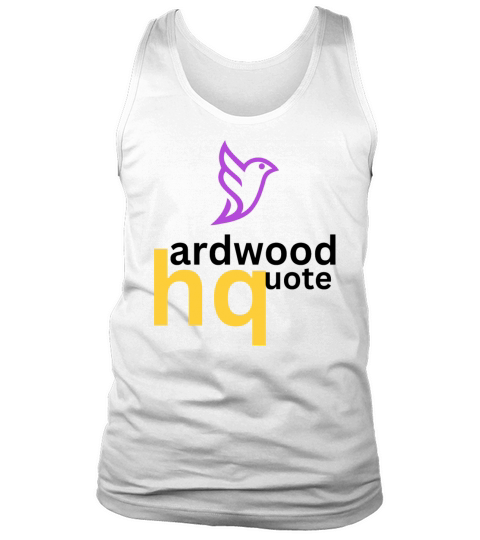 Hardwood Quote Tank Top Unisex