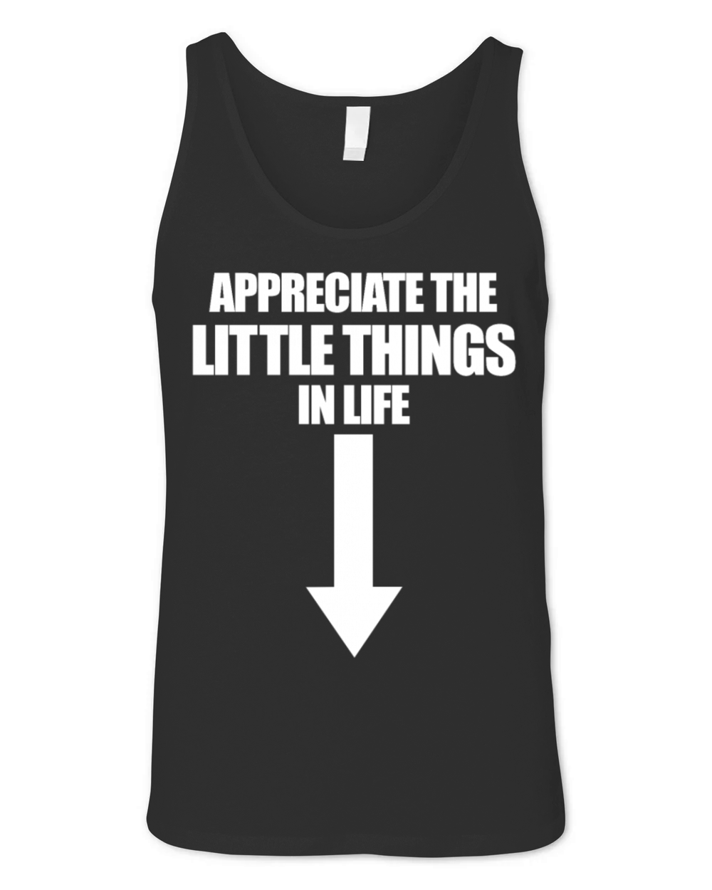 Appreciate The Little Things In Life Embarrassing Unisex Jersey Tank