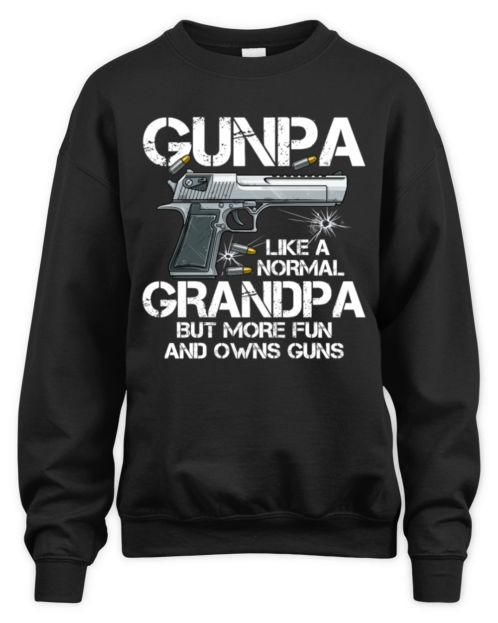 Gunpa Like A Normal Grandpa Fun And Owns Guns Unisex Premium Crewneck Sweatshirt