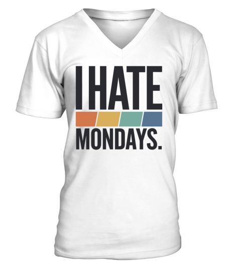 I Hate Mondays V-Neck T-shirt