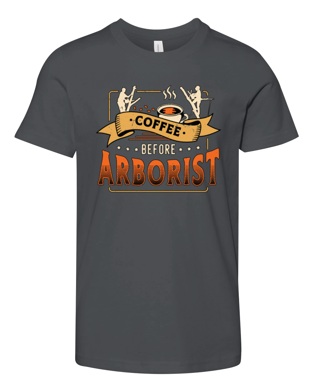 Arborist Coffee Before Tree Climber Coffee Lover Youth Unisex Jersey Tee