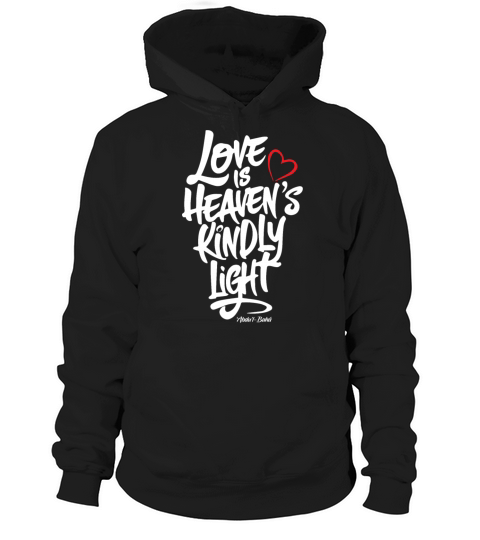 Love is Heaven’s Kindly Light - Bahai Faith Hoodie Unisex