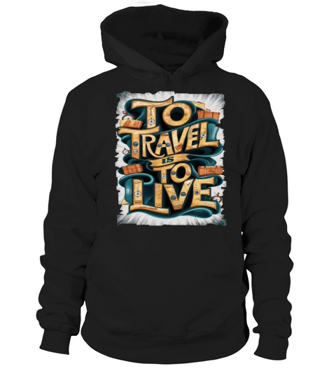 Travel Quote to get inspired N03 Hoodie Unisex