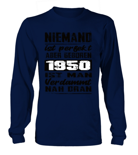 Nobody Is Perfect But Born 1950 Birthday Long sleeved Unisex