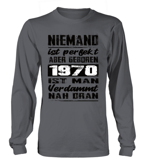 Nobody Is Perfect But Born 1970 Birthday Long sleeved Unisex