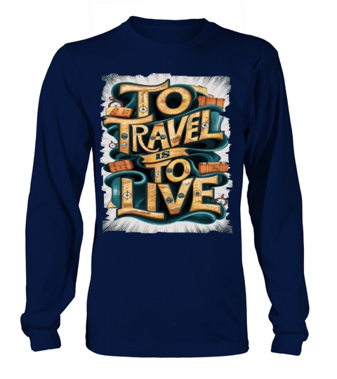Travel Quote to get inspired N03 Long sleeved Unisex