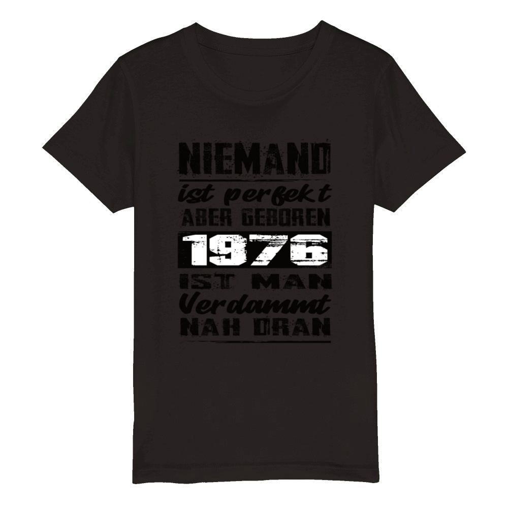 Nobody Is Perfect But Born 1976 Birthday Organic Kids Crewneck T-shirt