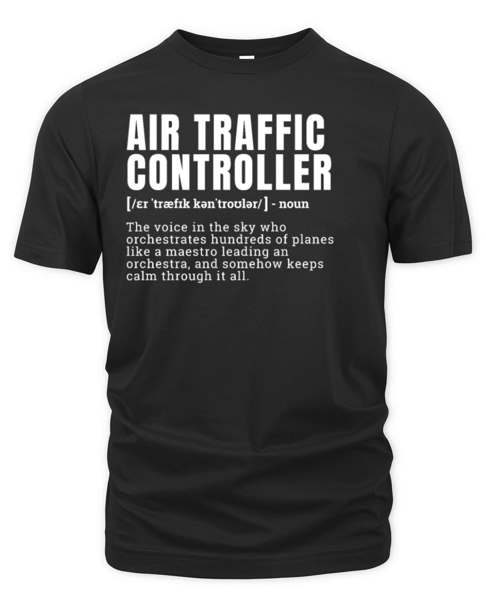 Funny Air Traffic Controller Definition Occupation Organic Unisex T-shirt