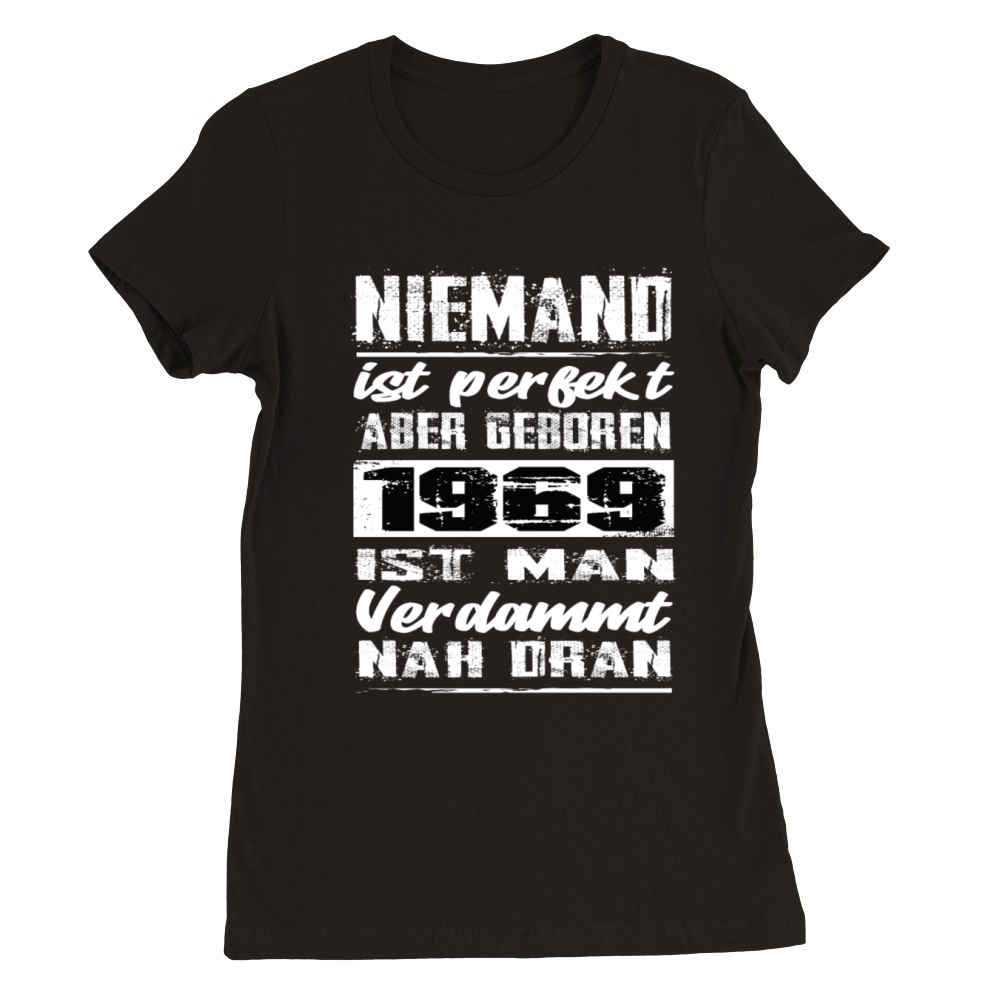 Nobody Is Perfect But Born 1969 Birthday Premium Womens Crewneck T-shirt