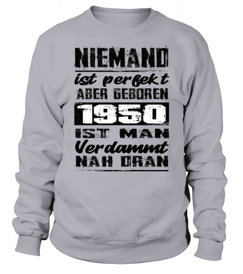 Nobody Is Perfect But Born 1950 Birthday Sweatshirt Unisex