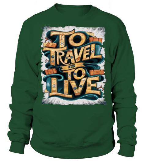 Travel Quote to get inspired N03 Sweatshirt Unisex