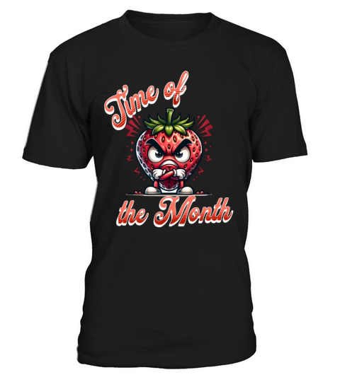 Time of the Month Periode Menstruation Humor T-Shirt Unisex