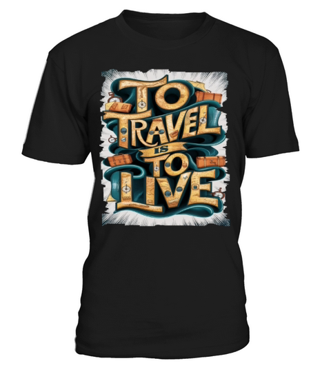 Travel Quote to get inspired N03 T-Shirt Unisex