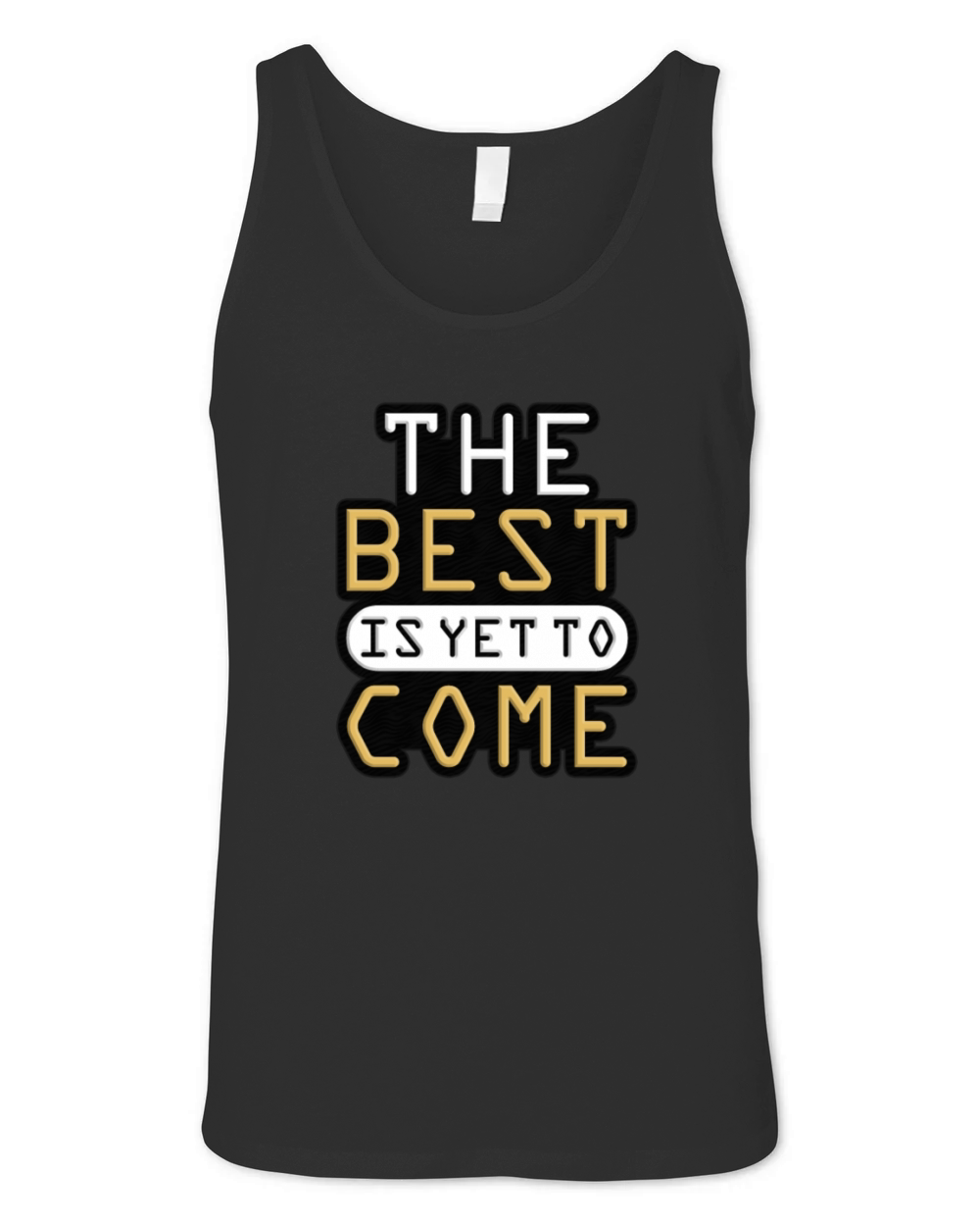 The Best is Yet to Come - Motivational Desgine Unisex Jersey Tank