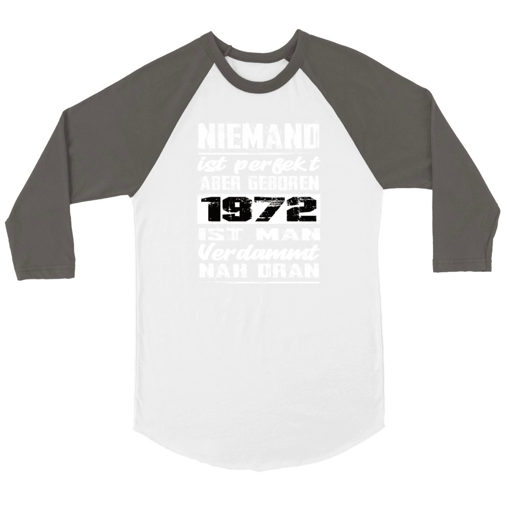 Nobody Is Perfect But Born 1972 Birthday Unisex ¾ sleeve Raglan T-shirt