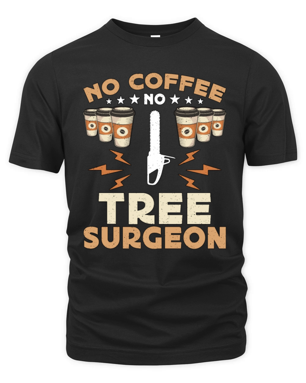 Tree Surgeon No Coffee No Woodworking Coffee Lover Organic Unisex T-shirt