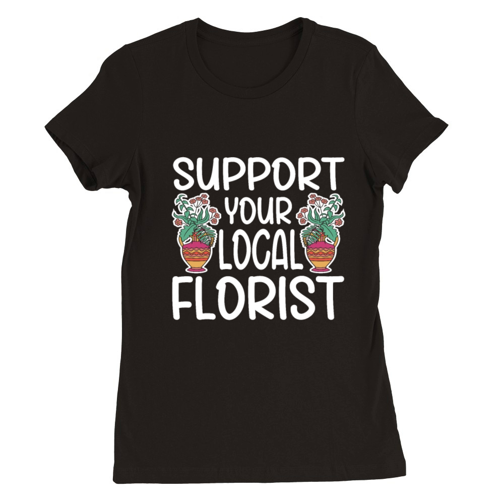 Florist Floral Flower Floristry Premium Womens Crewneck T-shirt