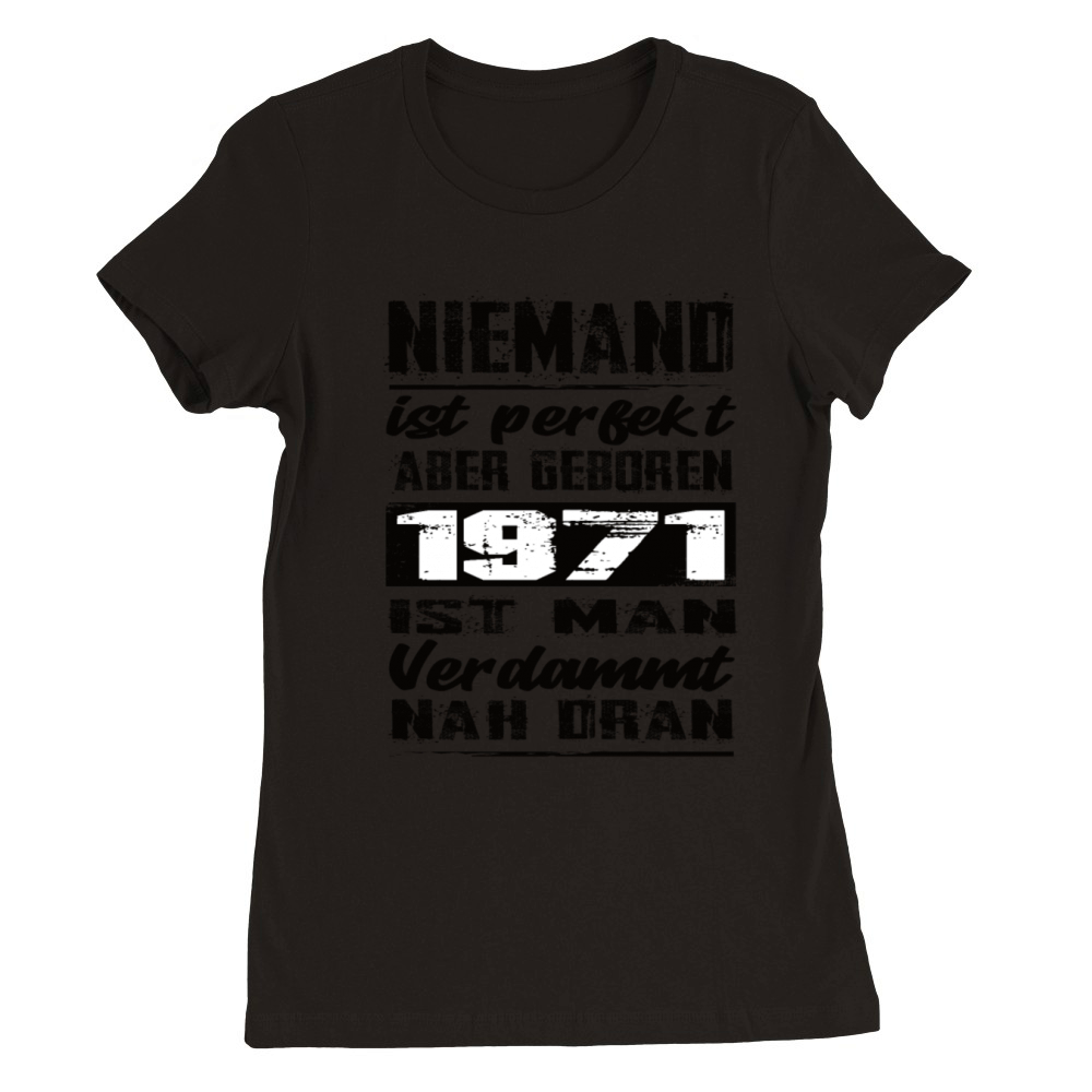 Nobody Is Perfect But Born 1971 Birthday Premium Womens Crewneck T-shirt
