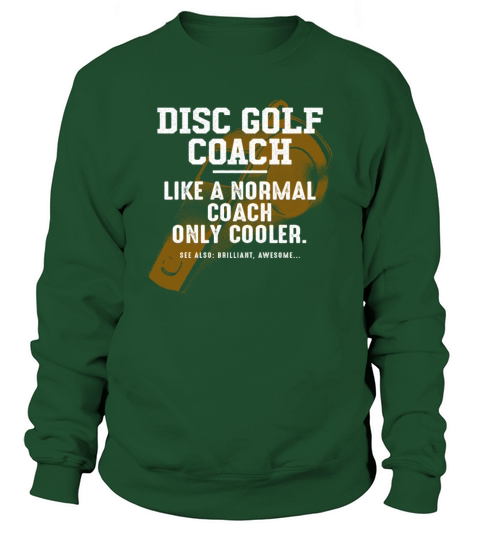 Disc Golf Coach Like a Normal Coach Golfer Funny Sweatshirt Unisex