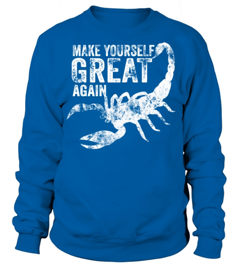 Make Yourself Great Again Scorpion Sweatshirt Unisex