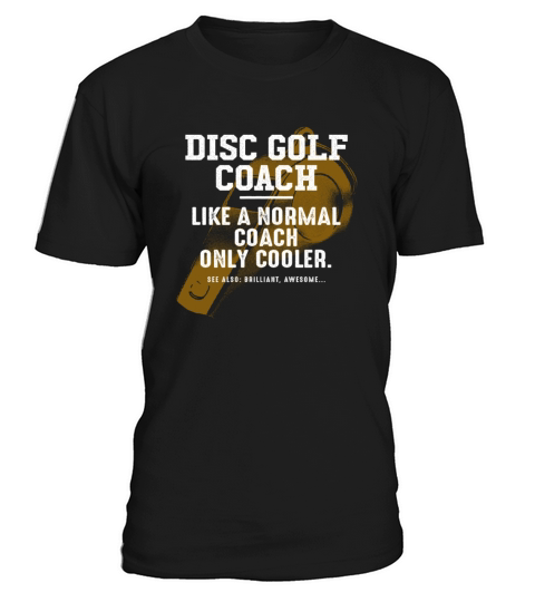 Disc Golf Coach Like a Normal Coach Golfer Funny T-Shirt Unisex