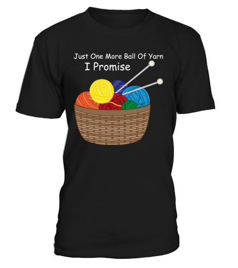 Just one more ball of yarn I promise - Crocheter T-Shirt Unisex