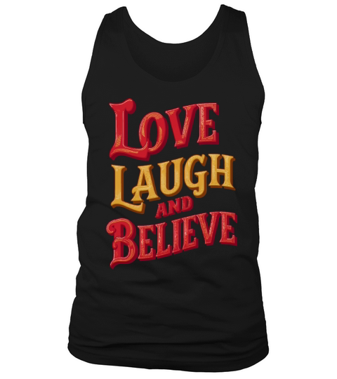 Love Laugh and Believe Inspirational Quote Tank Top Unisex