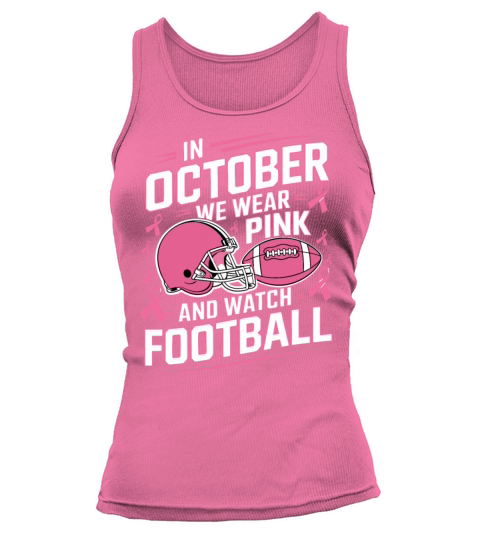 In October We Wear Pink And Watch Football Breast Tank top Woman