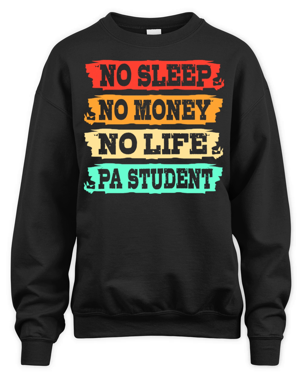 Physician Assistant No Money No Life PA Student Unisex Premium Crewneck Sweatshirt