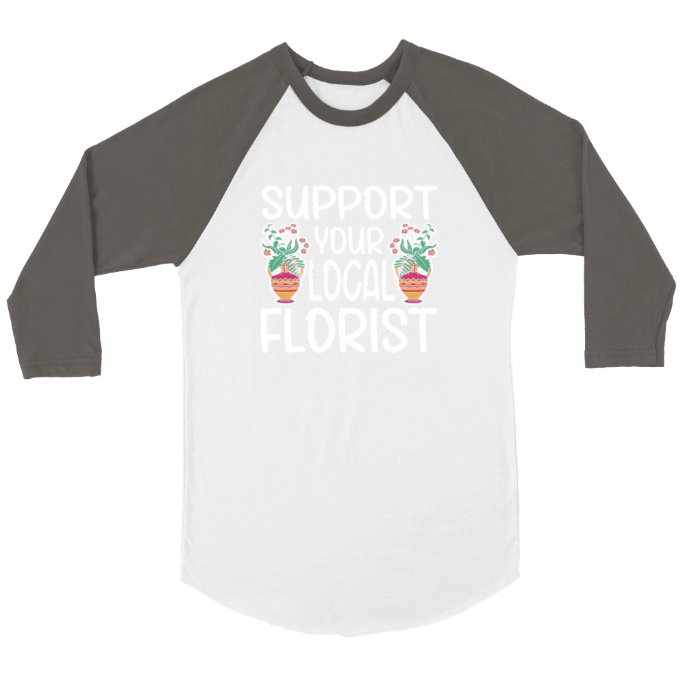 Florist Floral Flower Floristry Unisex ¾ sleeve Raglan T-shirt