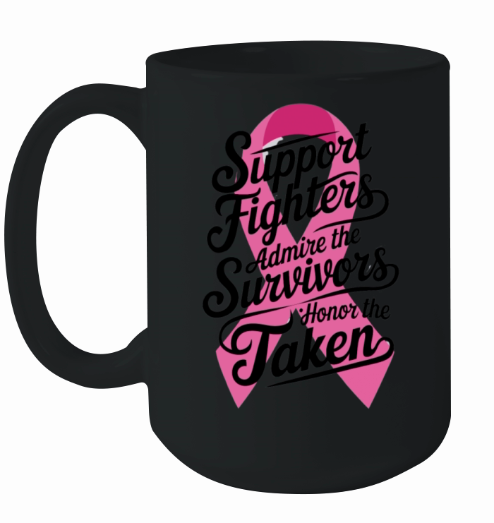 Support Admire Honor Breast Cancer Awareness Ceramic Mug