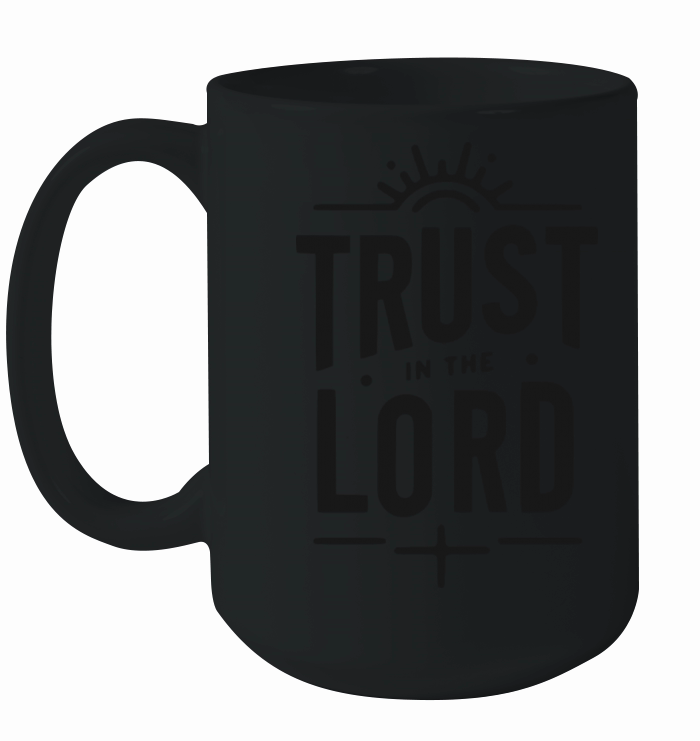 Trust in the Lord Ceramic Mug