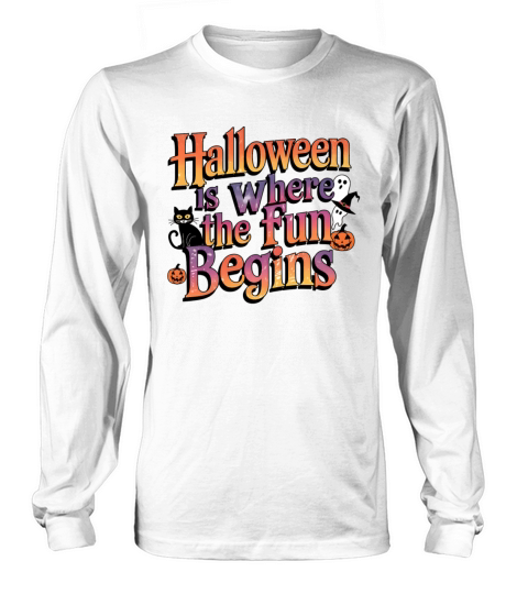 Halloween is where the fun starts Long sleeved Unisex