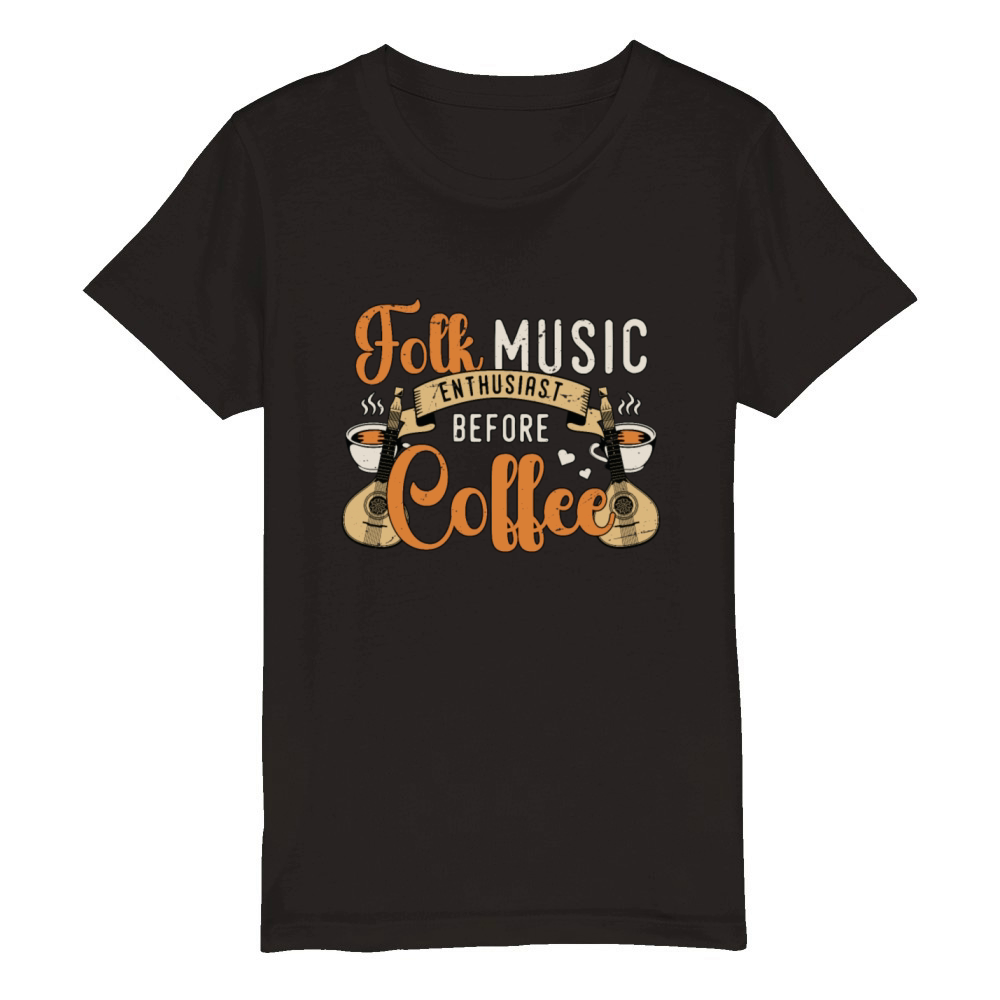 Folk Music Enthusiast Before Musician Coffee Lover Organic Kids Crewneck T-shirt