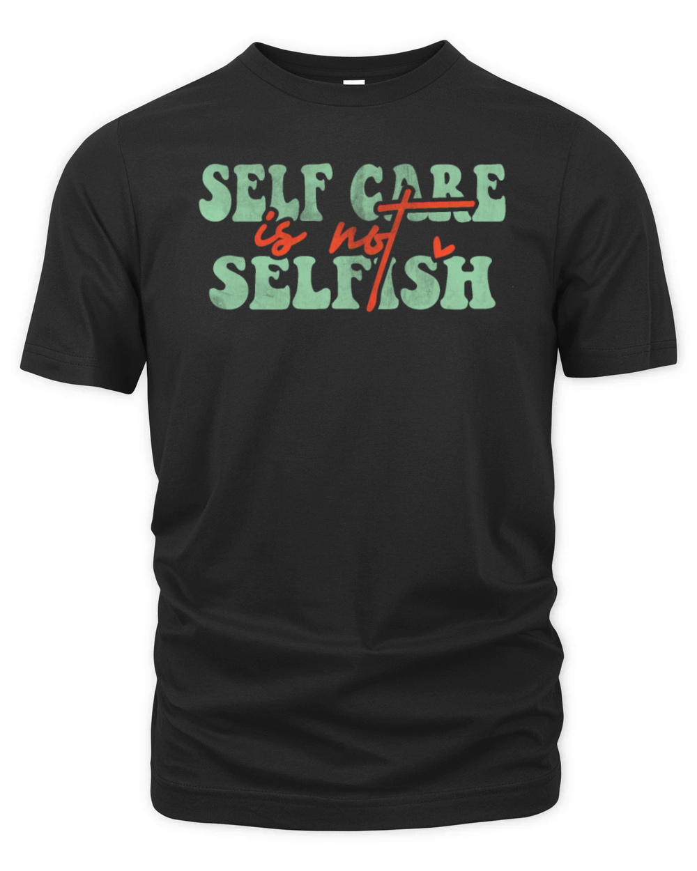 Self Care is not Selfish Organic Unisex T-shirt