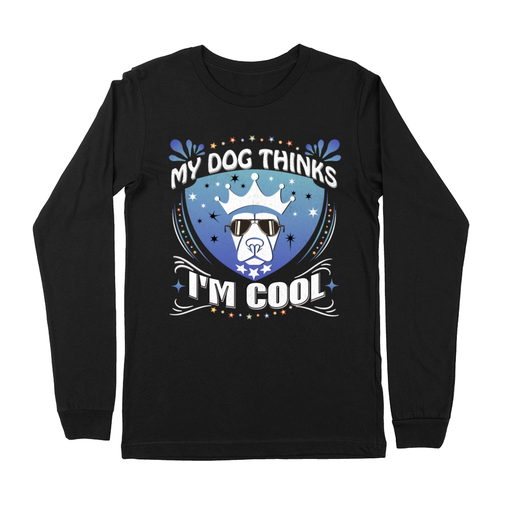 y Dog Thinks Im Cool Premium Long Sleeve