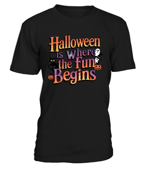 Halloween is where the fun starts T-Shirt Unisex