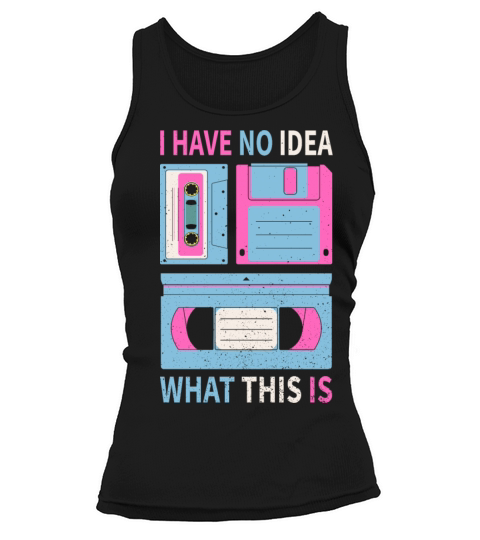 I Have No Idea What This Is Tank top Woman