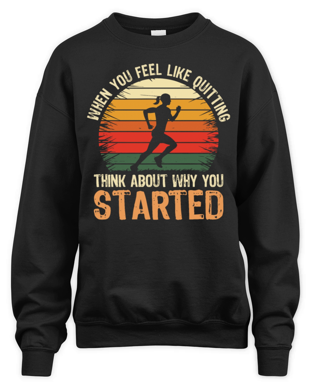 Motivational Runner Vintage Think About Running Unisex Premium Crewneck Sweatshirt